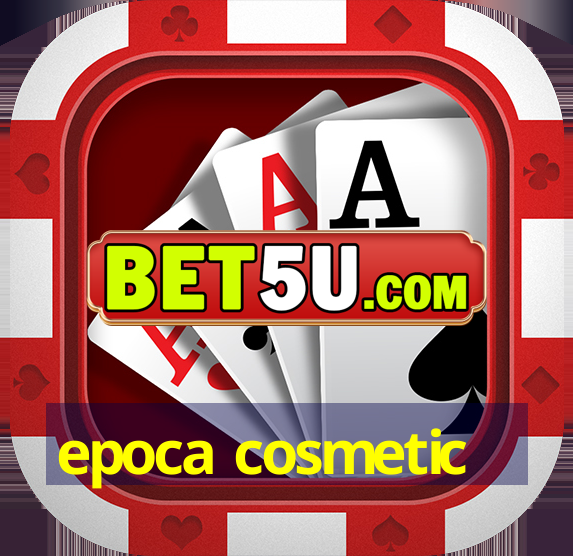 epoca cosmetic